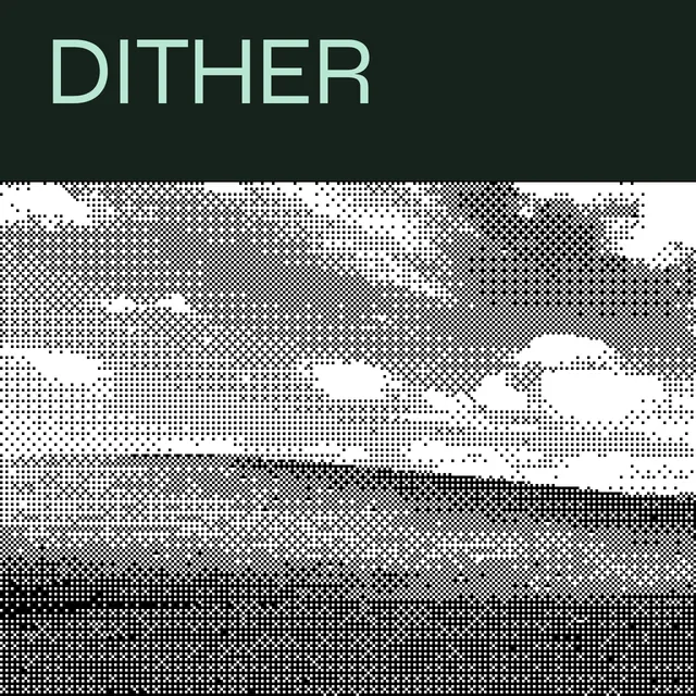 Dither collection artwork